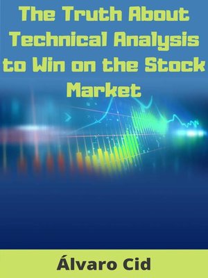 cover image of The Truth About Technical Analysis to Win on the Stock Market